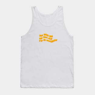 You think you can hurt me? I’m an overthinker Tank Top